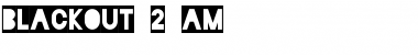 Download Blackout 2 AM Font Title Preview