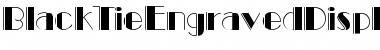 Download BlackTieEngravedDisplaySSK Regular Font Title Preview