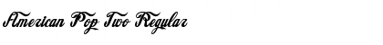 Download American Pop Two Regular Font Title Preview