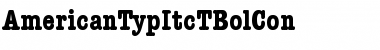 Download AmericanTypItcTBolCon Regular Font Title Preview
