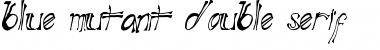 Download Blue Mutant Double Serif Font Title Preview