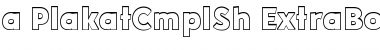 Download a_PlakatCmplSh ExtraBold Font Title Preview