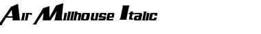 Download Air Millhouse  Italic Italic Font