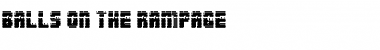 Download Balls on the rampage Regular Font Title Preview