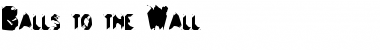Download Balls to the Wall Regular Font Title Preview