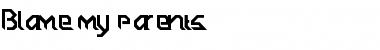 Download Blame my parents... Regular Font Title Preview
