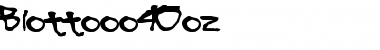 Download Blottooo40oz Regular Font Title Preview