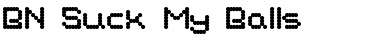 Download BN Suck My Balls Regular Font Title Preview