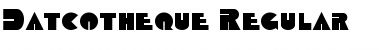 Download Datcotheque Regular Font Title Preview