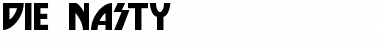 Download Die Nasty SuperBold Font Title Preview