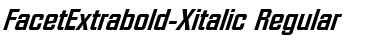Download FacetExtrabold-Xitalic Regular Font